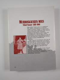 Murroskausien mies Väinö Tanner 1881-1966 : 100 vuotta Väinö Tannerin syntymästä : tarkasteltavia kirjoituksia