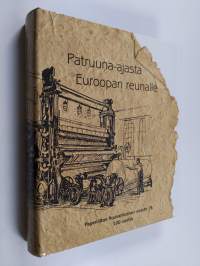 Patruuna-ajasta Euroopan reunalle : Paperiliiton Kuusankosken osasto 19, 100 vuotta