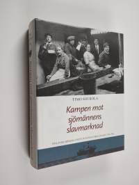 Kampen mot sjömännens slavmarknad : Finlands sjömans-union och dess föregångare 1905-2000