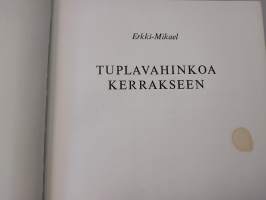 Tuplavahinkoa kerrakseen