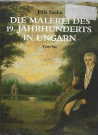 Die Malerei des 19. Jahrhunderts elokuvassa Ungarn 1985kirjoittanut Julia. Szabo (Autor)