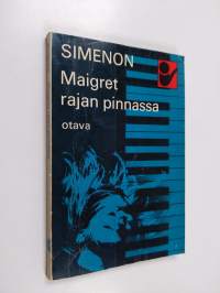 Maigret rajan pinnassa
