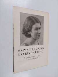 Saima Harmajan lyyrikontaival : muistosanoja ja arviointeja