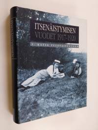 Itsenäistymisen vuodet 1917-1920 3 : Katse tulevaisuuteen