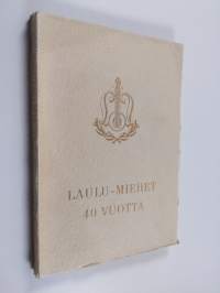 Laulu-Miehet 40 vuotta