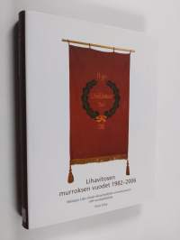 Lihavitosen murroksen vuodet 1982-2006 : Helsingin Liha-elintarviketyöntekijäin ammattiosaston 100-vuotisjuhlakirja