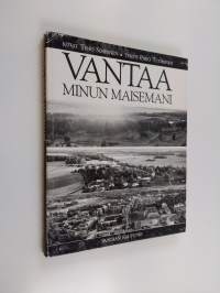 Vantaa : minun maisemani