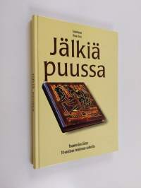 Jälkiä puussa : Puumiesten liiton 70-vuotisen toiminnan vaiheilta 1930-2000