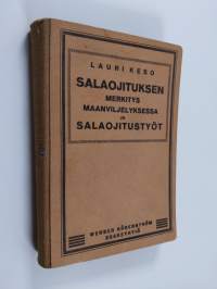 Salaojituksen merkitys maanviljelyksessä ja salaojitustyöt