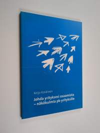 Johda yrityksesi osaamista - näkökulmia pk-yrityksille