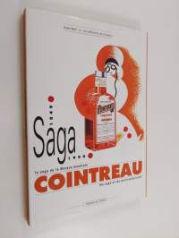 La saga de la Marque mondiale, Cointreau 1849 - 1999, The saga of the world-wide brand