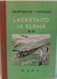  Laskutaito  ja elämä  B III  Laskennon ja mittausopin oppikirja