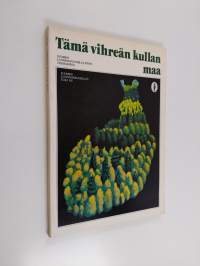 Tämä vihreän kullan maa : Suomen luonnonsuojeluliiton teemakirja