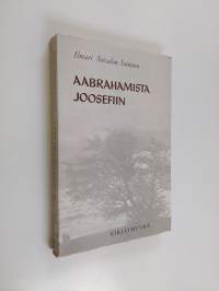 Aabrahamista Joosefiin : Patriarkkatraditioiden historiaa