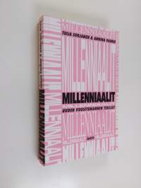 Millenniaalit : uuden vuosituhannen tekijät