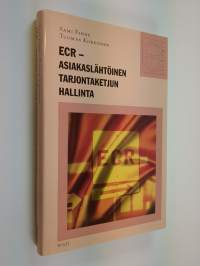 ECR : asiakaslähtöinen tarjontaketjun hallinta