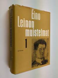 Eino Leinon muistelmat 1 : muistelmat, kulttuurikuvat, tunnustukset 1878-1901