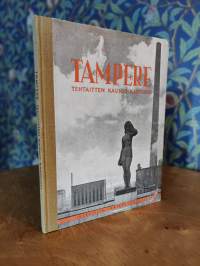Tampere, tehtaitten kaunis kaupunki