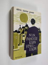 Niin pahoille kuin hyvillekin