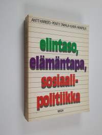 Elintaso, elämäntapa, sosiaalipolitiikka : aineistoa suomalaisen yhteiskunnan muutoksesta