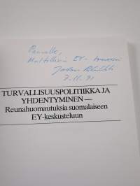 Turvallisuuspolitiikka ja yhdentyminen : reunahuomautuksia suomalaiseen EY-keskusteluun (signeerattu, tekijän omiste)