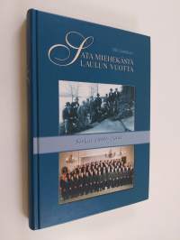 Sata miehekästä laulun vuotta : Mieskuoro Sirkat 1899-1999 - Mieskuoro Sirkat 1899-1999