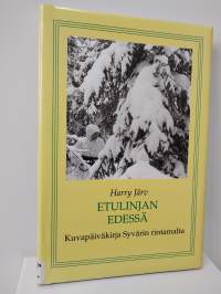 Etulinjan edessä  kuvapäiväkirja Syvärin rintamalta asemasodan ajalta 1942-1943