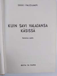 Kuin savi valajansa käsissä : kertomus ajasta