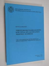 Terveyskeskussairaaloiden käyttö ja sen alueellinen vaihtelu Suomessa