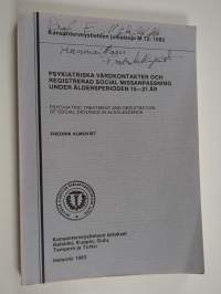 Psykiatriska vårdkontakter och registrerad : Psychiatric Treatment and Registration of Social Deviance in Aldolescence (signeerattu, tekijän omiste)