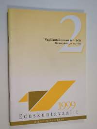 Eduskuntavaalit 1999 : määräyksiä ja ohjeita 2 - Vaalilautakunnan tehtävät