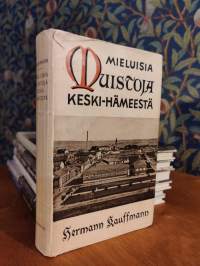 Mieluisia muistoja Keski-Hämeestä - Pakinoita höyrylaivoista, metsästyksestä ja kalastuksesta