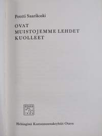 Ovat muistojemme lehdet kuolleet
