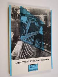 Jännittävä työväenhistoria : Hannu Soikkasen 60-vuotisjuhlakirja 4.8.1990