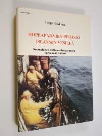 Hopeaparvien perässä Islannin vesillä : Suomen valtamerikalastuksen vaiheita