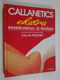 Callanetics : ihannevartalo 30 päivässä : muutama minuutti päivässä riittää