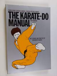 The karate-do manual : The essence and practice of authentic karate