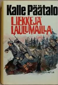 Liekkejä laulumailla. (Todenperäiset, sotaromaani)