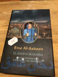 Elämäni Irakissa - Aavikkomyrskystä Bagdadin valtaukseen. (Elämäkerrat, muistelmat, henkilöhistoria)