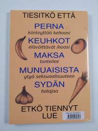 Olet ruokasi näköinen, makuinen, muotoinen : itämainen itsehoito-opas terveyteen &amp; kauneuteen