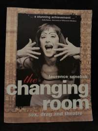 The Changing Room - Sex, Drag, and Theatre