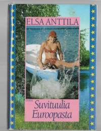 Suvituulia Euroopasta : romaaniKirjaAnttila, Elsa , 1931-2002Otava 1995.
