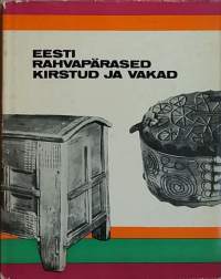 Eesti rahvapärased kirstud ja vakad. (Kansantiede)