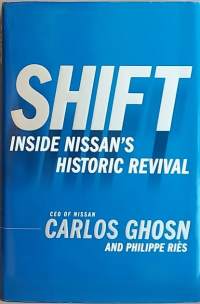 Shift inside Nissan`s historic revival - Ceo of Nissan (Japanin autoteollisuus, Nissan, historiikki)