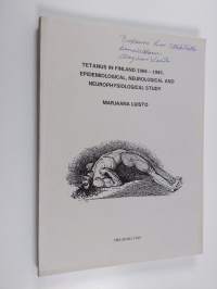 Tetanus in Finland 1969-1985, Epidemiological, Neurological and Neurophysiologigal Study (signeerattu, tekijän omiste)