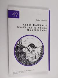 Aito rakkaus maskuliinisessa maailmassa : Harlekin-romanssi ja sen vastaanotto lukiolaisten keskuudessa