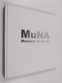 MuNA - Museum of No Art