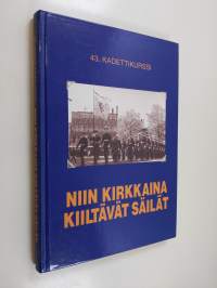 Niin kirkkaina kiiltävät säilät : 43. kadettikurssi 1957-1959