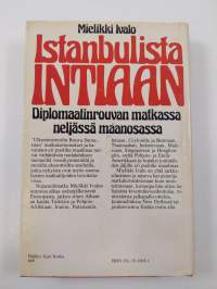 Istanbulista Intiaan : diplomaatinrouvan matkassa neljässä maanosassa