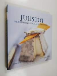 Juustot : herkullisia ruokia ja leivonnaisia